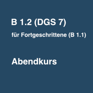 B 1.2 (DGS 7) Abendkurs 27/76-A-B12